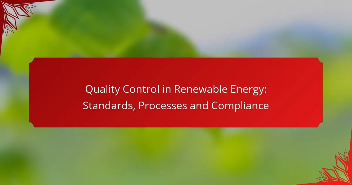 Quality Control in Renewable Energy: Standards, Processes and Compliance