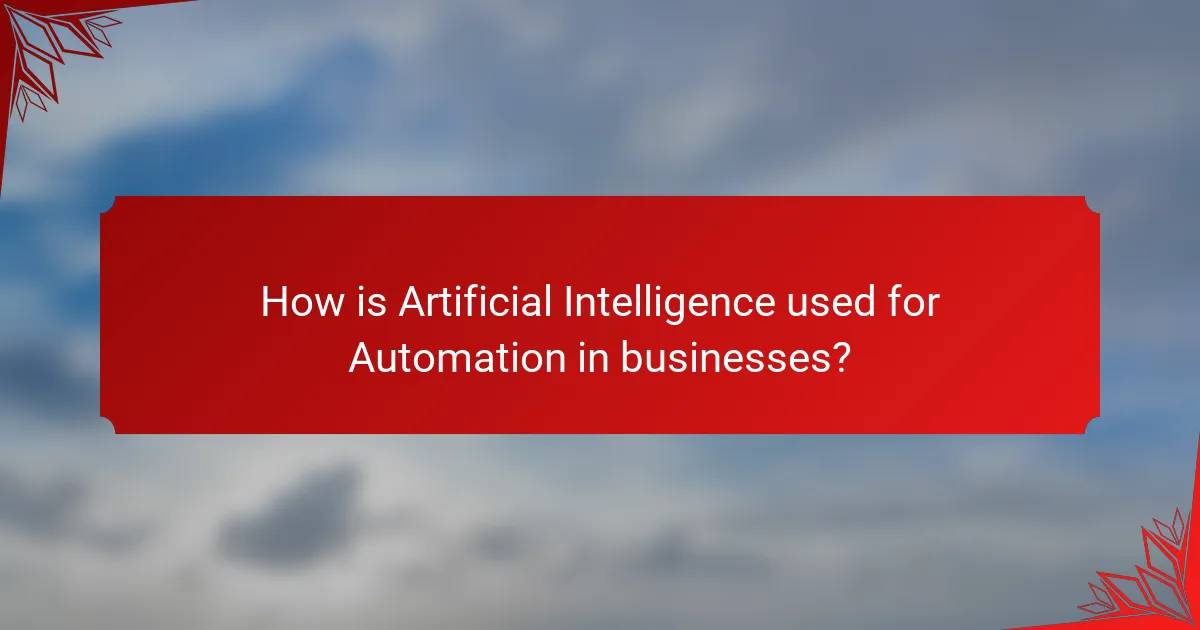 How is Artificial Intelligence used for Automation in businesses?
