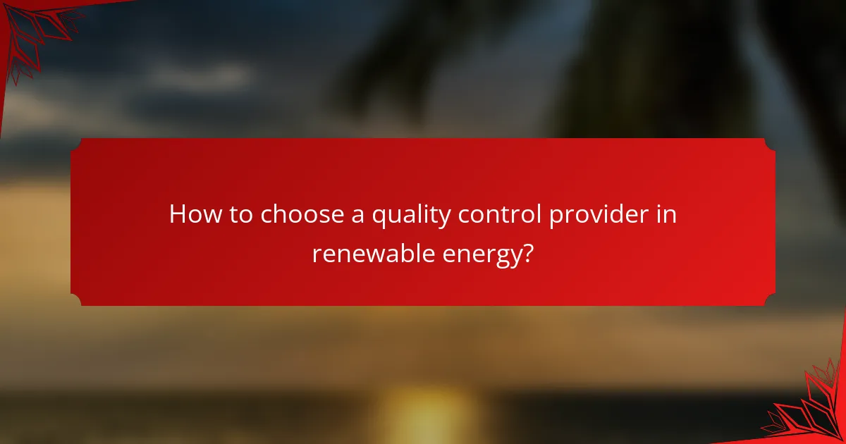 How to choose a quality control provider in renewable energy?