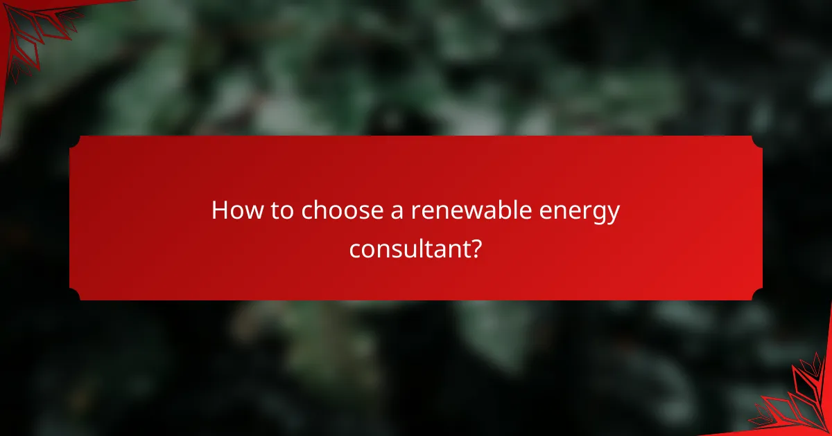 How to choose a renewable energy consultant?