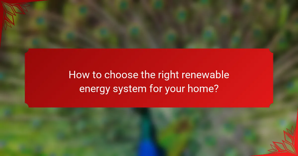 How to choose the right renewable energy system for your home?