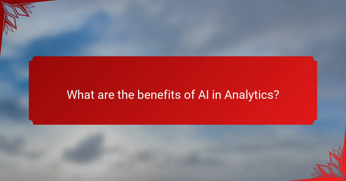 What are the benefits of AI in Analytics?