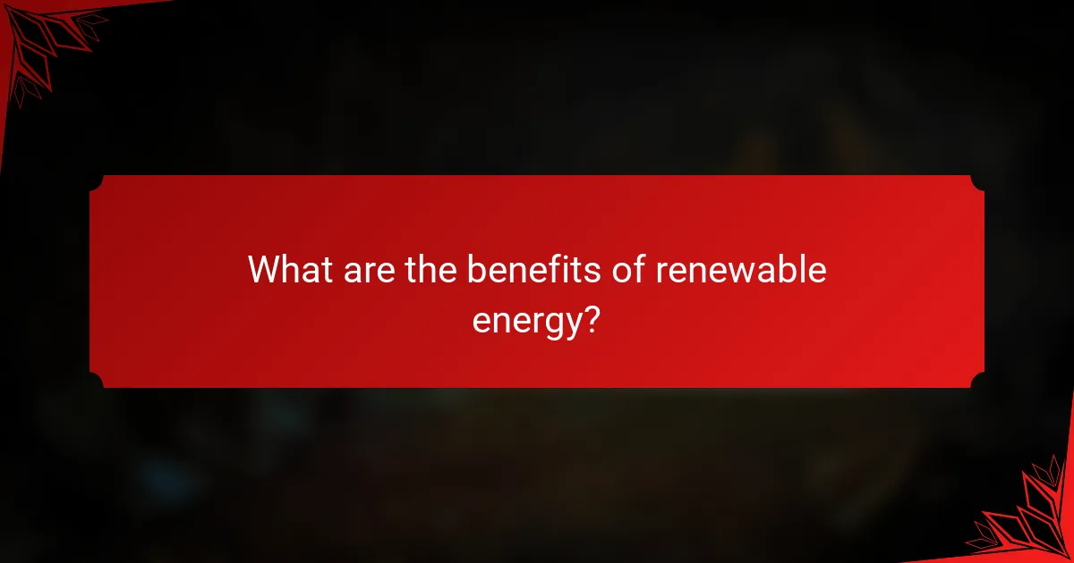 What are the benefits of renewable energy?