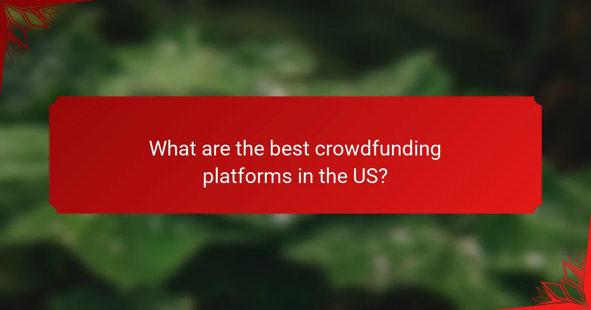 What are the best crowdfunding platforms in the US?