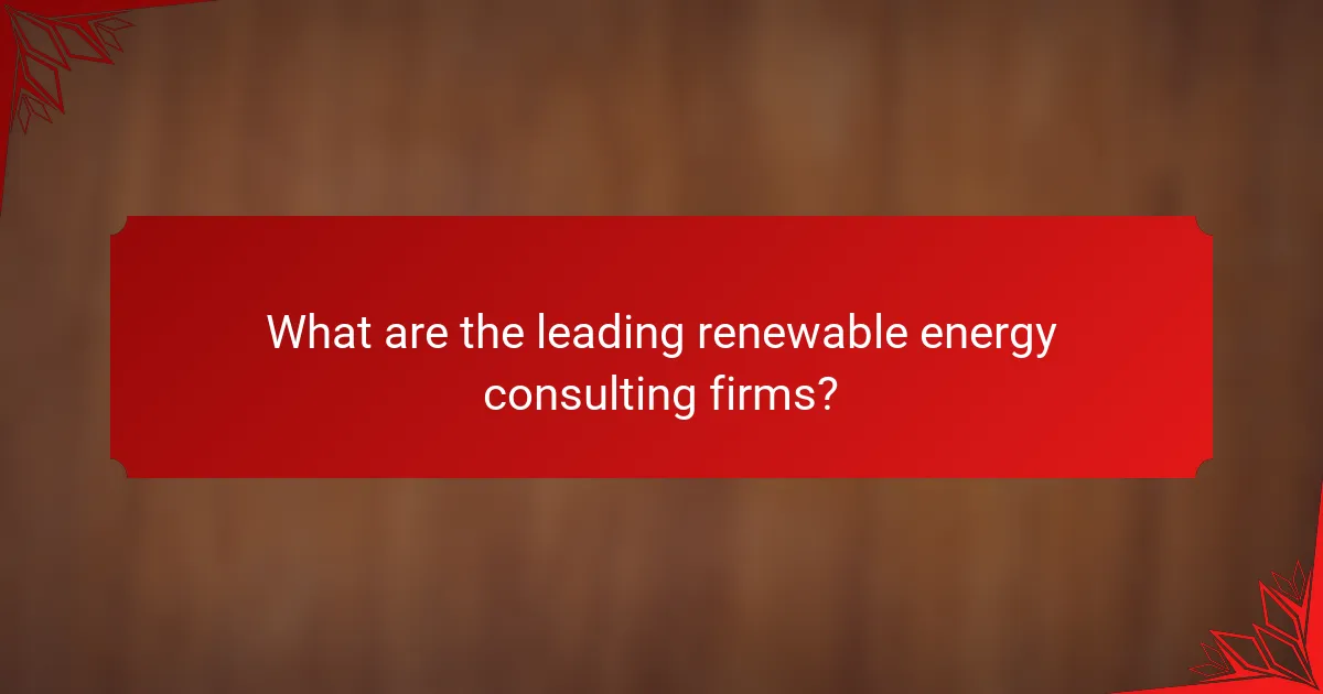 What are the leading renewable energy consulting firms?