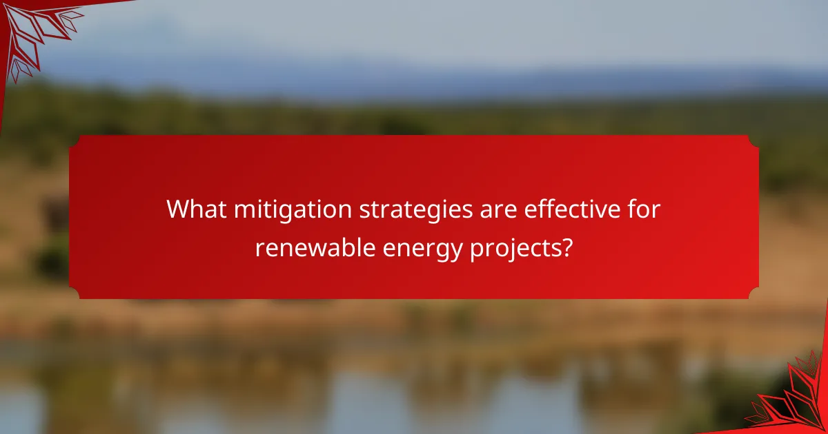 What mitigation strategies are effective for renewable energy projects?